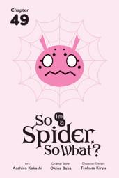 Icon image So I'm a Spider, So What?, Chapter 49