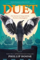 Icon image Duet: Our Journey in Song with the Northern Mockingbird