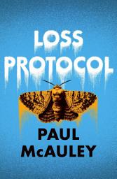Icon image Loss Protocol: A mesmerising ecological thriller from 'one of Britain's best SF writers' (The Guardian)