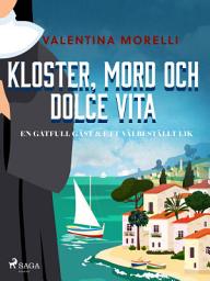 Icon image Kloster, mord och dolce vita - En gåtfull gäst & Ett välbeställt lik: Volym 2