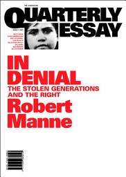 Icon image In Denial: The Stolen Generations and the Right; Quarterly Essay 1