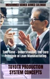 Icon image Toyota Production System Concepts: Takt Time - Understanding the Core Principle of Lean Manufacturing