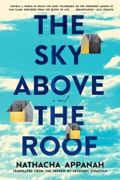 Icon image The Sky above the Roof: A Novel