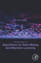 Icon image Introduction to Algorithms for Data Mining and Machine Learning