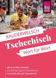 Icon image Reise Know-How Sprachführer Tschechisch - Wort für Wort: Kauderwelsch-Band 32, Ausgabe 12