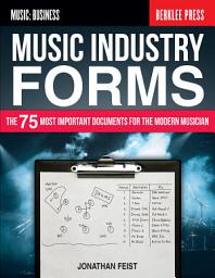 Icon image Music Industry Forms: The 75 Most Important Documents for the Modern Musician