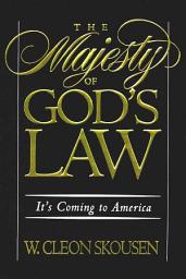 Icon image The Majesty of God’s Law: It’s Coming to America