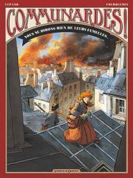 Icon image Communardes: Communardes ! Nous ne dirons rien de leurs femelles...