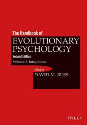 Icon image The Handbook of Evolutionary Psychology, Volume 2: Integrations, Edition 2