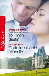 Icon image Toi, mon destin - Cette irrésistible étincelle: T3 - Un serment pour la vie