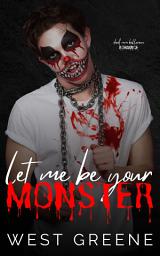 Icon image Let Me Be Your Monster: DarK MM Halloween Romance