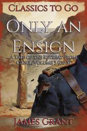 Icon image Only an Ensign: Restored Classics to Go Edition