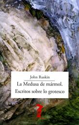 Icon image La Medusa de mármol. Escritos sobre lo grotesco