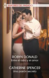 Icon image Entre el odio y el amor - Una pasión secreta
