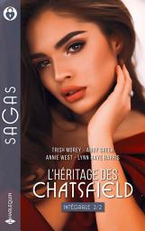 Icon image L'héritage des Chatsfield: La tentation d'une héritière - Rivaux et amants - Un si troublant époux - Entre amour et soupçon