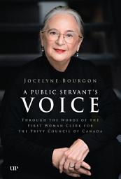 Icon image A Public Servant's Voice: Through the Words of the First Woman Clerk of the Privy Council for Canada