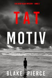Icon image Tatmotiv (Ein Avery Black Mystery – Band 3)