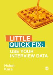Icon image Use Your Interview Data: Little Quick Fix