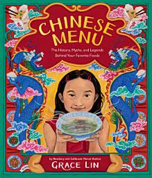 Icon image Chinese Menu: The History, Myths, and Legends Behind Your Favorite Foods