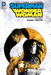 Icon image Superman/Wonder Woman Vol. 4: Dark Truth: Volume 4