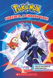 Icon image Fuecoco, I Choose You! (Pokémon Chapter Book)