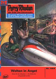 Icon image Perry Rhodan 444: Welten in Angst: Perry Rhodan-Zyklus "Die Cappins"