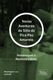 Icon image Novas Aventuras do Sitio do Pica Pau Amarelo: Homenagem a Monteiro Lobato