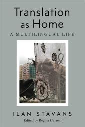 Icon image Translation as Home: A Multilingual Life