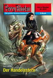Icon image Perry Rhodan 2537: Der Handelsstern: Perry Rhodan-Zyklus "Stardust"