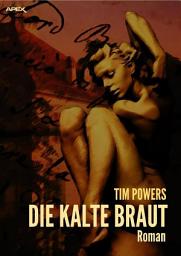 Icon image DIE KALTE BRAUT: Der Fantasy-Klassiker - nominiert für den World-Fantasy- und den Locus-Award!