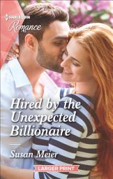 Icon image Hired by the Unexpected Billionaire