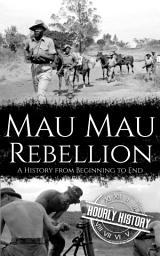 Icon image Mau Mau Rebellion: A History from Beginning to End