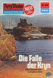 Icon image Perry Rhodan 909: Die Falle der Kryn: Perry Rhodan-Zyklus "Die kosmischen Burgen"