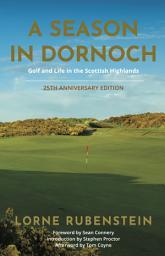 Icon image A Season in Dornoch: Golf and Life in the Scottish Highlands