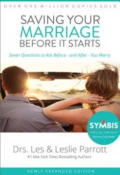 Icon image Saving Your Marriage Before It Starts: Seven Questions to Ask Before -- and After -- You Marry