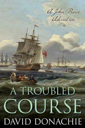 Icon image Troubled Course: A John Pearce Adventure