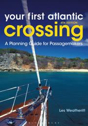Icon image Your First Atlantic Crossing 4th edition: A Planning Guide for Passagemakers, Edition 4