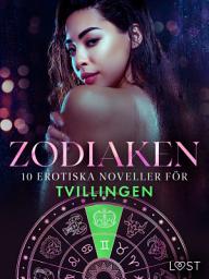 Icon image Zodiaken: 10 Erotiska noveller för Tvillingen: Volym 8