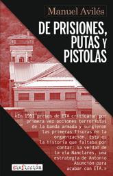 Icon image De prisiones, putas y pistolas: El desmantelamiento de ETA en la cárcel