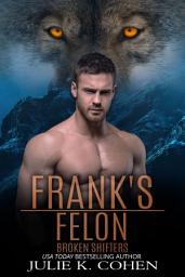 Icon image Frank's Felon: Wolf Shifter Paranormal Romance