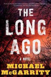 Icon image The Long Ago: A Novel
