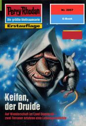 Icon image Perry Rhodan 2057: Keifan, der Druide: Perry Rhodan-Zyklus "Die Solare Residenz"