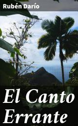 Icon image El Canto Errante: Explorando la belleza y la melancolía a través de la poesía modernista de Rubén Darío