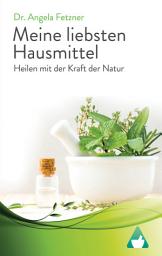 Icon image Meine liebsten Hausmittel: Heilen mit der Kraft der Natur