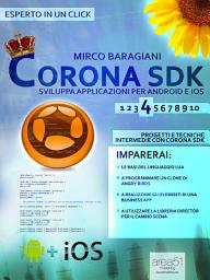 Icon image Corona SDK: sviluppa applicazioni per Android e iOS. Livello 4: Progetti e tecniche intermedie con Corona SDK