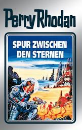Icon image Perry Rhodan 43: Spur zwischen den Sternen (Silberband): 11. Band des Zyklus "M 87"