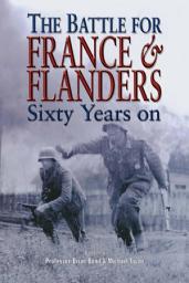 Icon image The Battle for France & Flanders: Sixty Years On