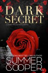 Icon image Dark Secret: A Dark Billionaire Steamy Contemporary Romance