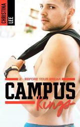Icon image Campus Kings - Tome 2, Before you break