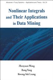 Icon image Nonlinear Integrals and Their Applications in Data Mining